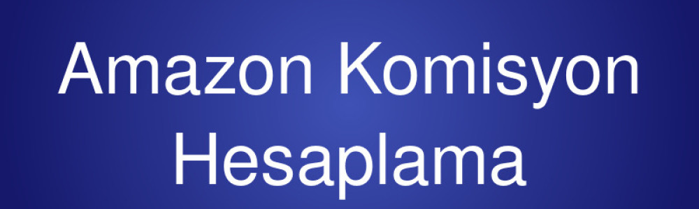 Amazon Komisyon Hesaplama
