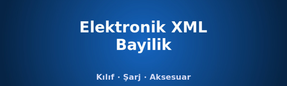 Elektronik XML Bayilik ve Dropshipping (Aksesuar) Elektronik XML Bayilik ve Dropshipping (Aksesuar)
