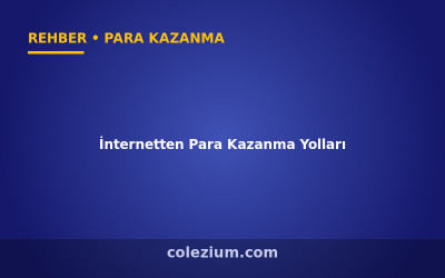 İnternetten Para Kazanma Yolları (2026)