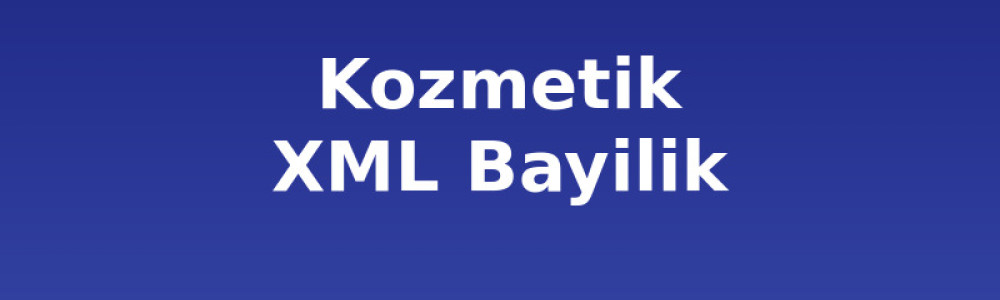 Kozmetik XML Bayilik ve Dropshipping: Stoksuz Satış Kozmetik XML Bayilik ve Dropshipping: Stoksuz Satış