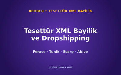 Tesettür XML Bayilik ve Dropshipping: Ferace, Tunik, Eşarp