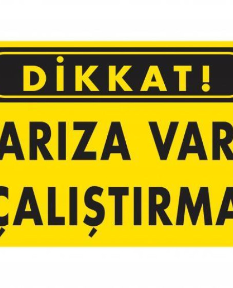 Dikkat Arıza Var Çalıştırma Uyarı Levhası 25x35 KOD:211 Dikkat Arıza Var Çalıştırma Uyarı Levhası 25x35 KOD:211