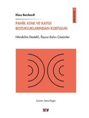 Panik Atak ve Kaygı Bozukluklarından Kurtulun Panik Atak ve Kaygı Bozukluklarından Kurtulun