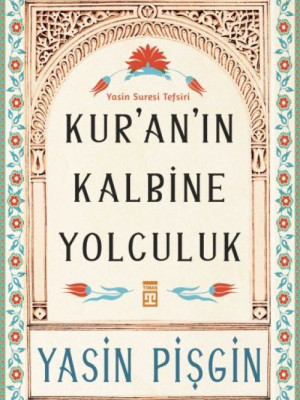 Kur'an'ın Kalbine Yolculuk Kur'an'ın Kalbine Yolculuk