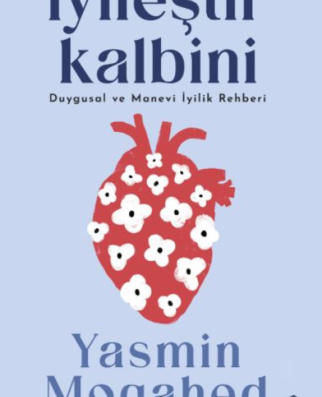 İyileştir Kalbini & Duygusal ve Manevi İyilik Rehberi