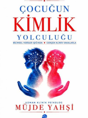 Çocuğun Kimlik Yolculuğu Çocuğun Kimlik Yolculuğu