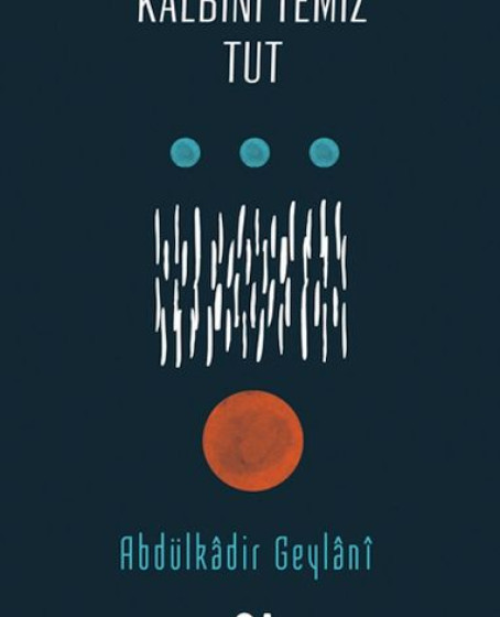 Kalbini Temiz Tut