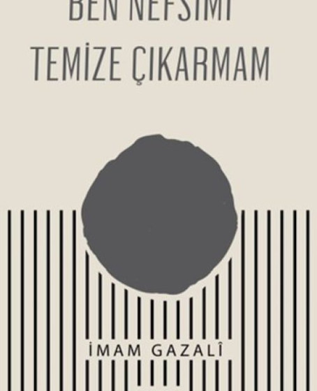 Ben Nefsimi Temize Çıkarmam Ben Nefsimi Temize Çıkarmam