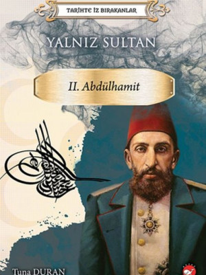 Yalnız Sultan - Tarihte İz Bırakanlar