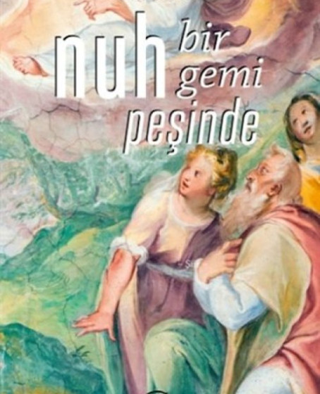 Nuh Bir Gemi Peşinde Nuh Bir Gemi Peşinde