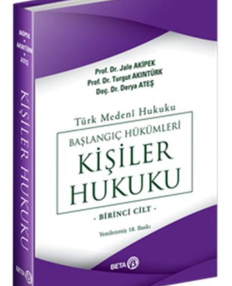 Türk Medeni Hukuku Başlangıç Hükümleri - Kişiler Hukuku (1.Cilt)