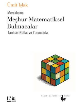 Meraklısına Meşhur Matematiksel Bulmacalar - Tarihsel Notlar ve Yorumlarla