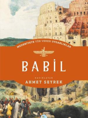 Babil - Medeniyete Yön Veren Uygarlıklar