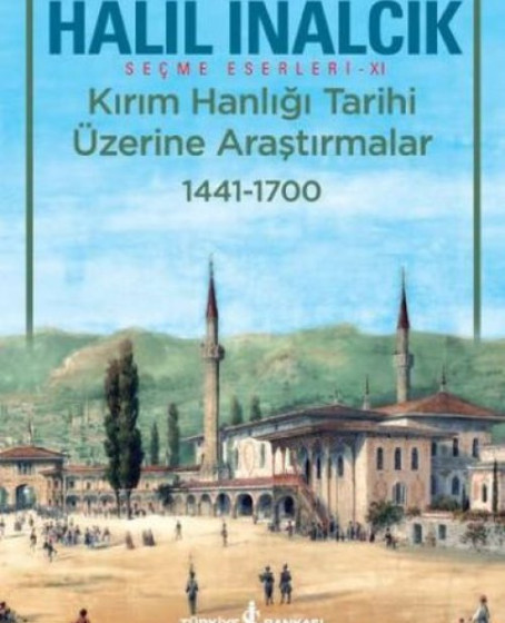 Kırım Hanlığı Tarihi Üzerine Araştırmalar 1441-1700 Kırım Hanlığı Tarihi Üzerine Araştırmalar 1441-1700