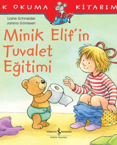 İlk Okuma Kitabım - Minik Elif'in Tuvalet Eğitimi İlk Okuma Kitabım - Minik Elif'in Tuvalet Eğitimi