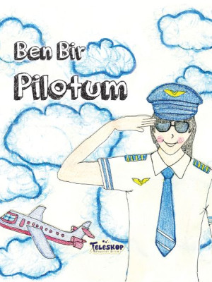Ben Bir Pilotum - Meslekler Serisi
