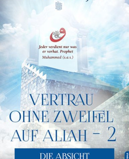 Vertrau Ohne Zweifel Auf Allah 2 - Die Absicht
