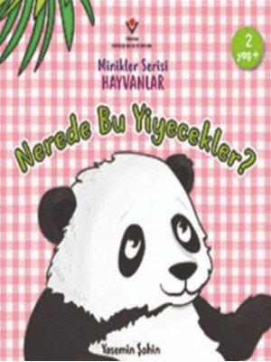 Nerede Bu Yiyecekler? - Minikler Serisi Hayvanlar