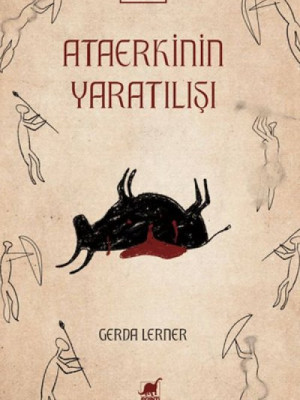 Ataerkinin Yaratılışı Ataerkinin Yaratılışı