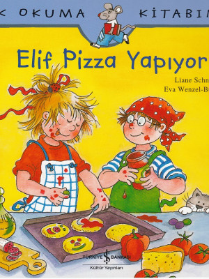 İlk Okuma Kitabım Elif Pizza Yapıyor