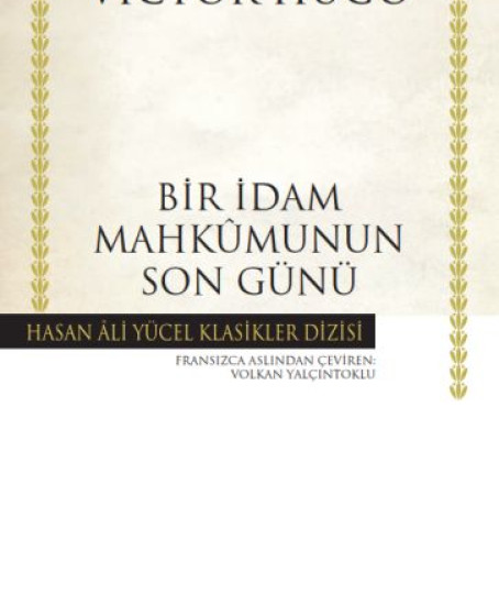 Bir İdam Mahkumunun Son Günü - Hasan Ali Yücel Klasikleri Bir İdam Mahkumunun Son Günü - Hasan Ali Yücel Klasikleri