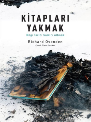 Kitapları Yakmak: Bilgi Tarihi Saldırı Altında