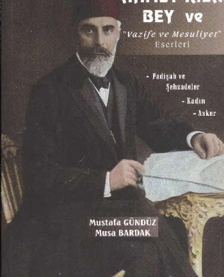 Ahmet Rıza Bey ve Vazife ve Mesuliyet Eserleri