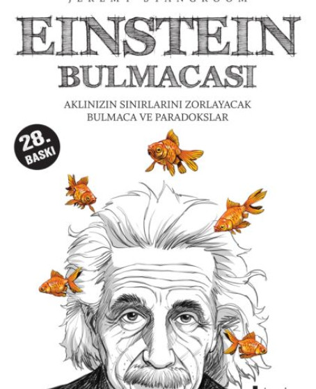 Einstein Bulmacası Aklınızın Sınırlarını Zorlayacak Bulmaca ve Paradokslar Einstein Bulmacası Aklınızın Sınırlarını Zorlayacak Bulmaca ve Paradokslar