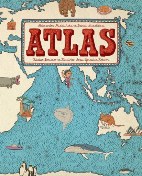 Atlas - Kıtalar, Denizler ve Kültürler Arası Yolculuk Rehberi