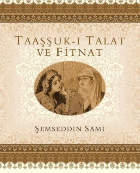 Taaşşuk-ı Talat ve Fitnat Taaşşuk-ı Talat ve Fitnat