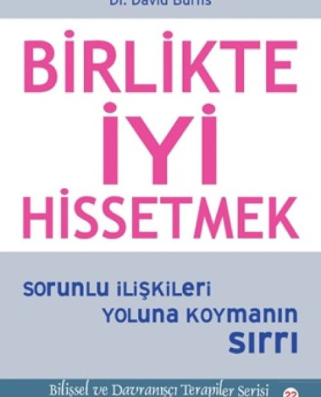 Birlikte İyi Hissetmek - Sorunlu İlişkileri Yoluna Koymanın Sırrı Birlikte İyi Hissetmek - Sorunlu İlişkileri Yoluna Koymanın Sırrı