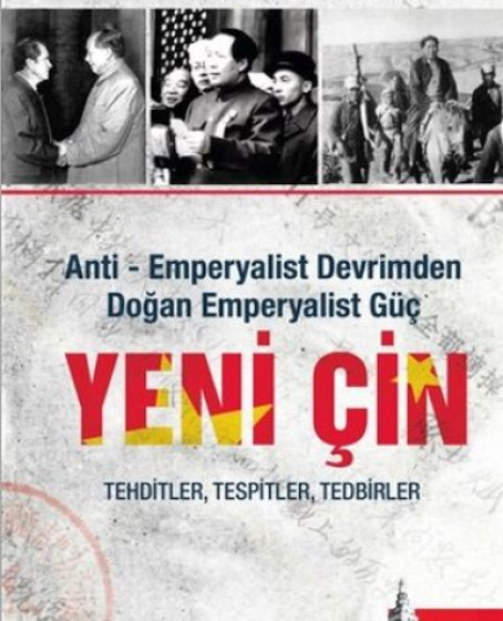 Yeni Çin - Anti Emperyalist Devrimden Doğan Emperyalist Güç Yeni Çin - Anti Emperyalist Devrimden Doğan Emperyalist Güç