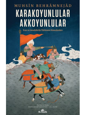 Karakoyunlular-Akkoyunlular - İran ve Anadolu’da Türkmen Hanedanları Karakoyunlular-Akkoyunlular - İran ve Anadolu’da Türkmen Hanedanları