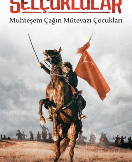 Selçuklular - Muhteşem Çağın Mütevazı Çocukları Selçuklular - Muhteşem Çağın Mütevazı Çocukları