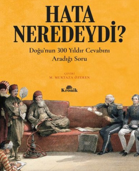 Hata Neredeydi? - Doğu’nun 300 Yıldır Cevabını Aradığı Soru Hata Neredeydi? - Doğu’nun 300 Yıldır Cevabını Aradığı Soru