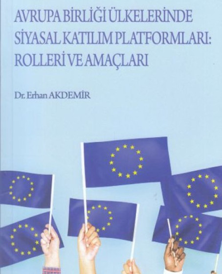 Avrupa Birliği Ülkelerinde Siyasal Katılım Platformları: Rolleri ve Amaçları