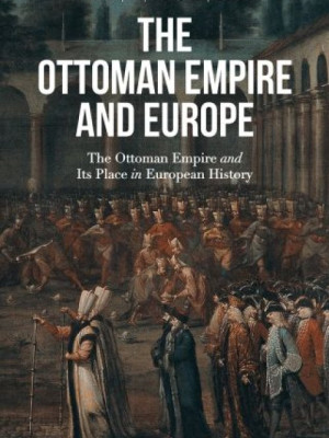 The Ottoman Empire and Europe The Ottoman Empire and Europe