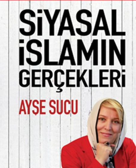 Siyasal İslamın Gerçekleri Siyasal İslamın Gerçekleri