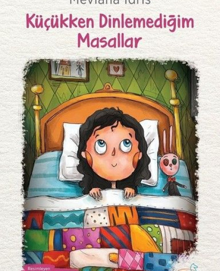 Küçükken Dinlemediğim Masallar Küçükken Dinlemediğim Masallar