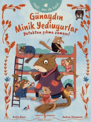 Günaydın Minik Yediuyurlar - Yataktan Çıkma Zamanı!