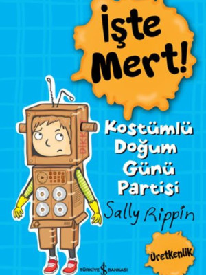 İşte Mert! - Kostümlü Doğum Günü Partisi - Üretkenlik İşte Mert! - Kostümlü Doğum Günü Partisi - Üretkenlik