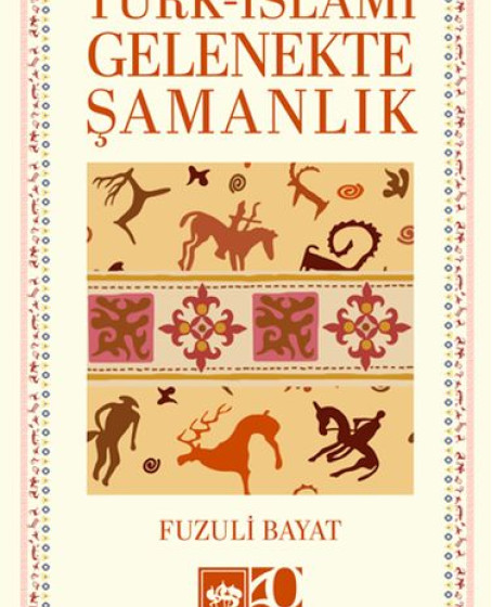 Türk – İslami Gelenekte Şamanlık