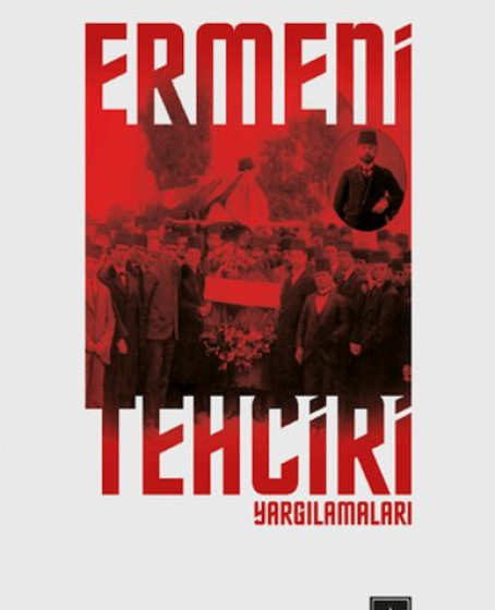 Ermeni Tehciri Yargılamaları Ermeni Tehciri Yargılamaları