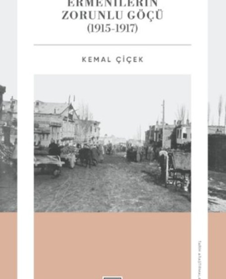 Ermenilerin Zorunlu Göçü (1915-1917) Ermenilerin Zorunlu Göçü (1915-1917)