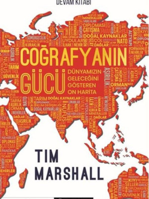 Coğrafyanın Gücü: Dünyamızın Geleceğini Gösteren On Harita Coğrafyanın Gücü: Dünyamızın Geleceğini Gösteren On Harita