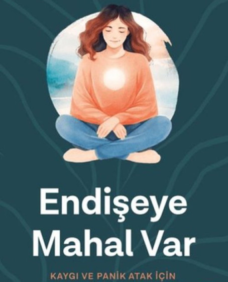 Endişeye Mahal Var