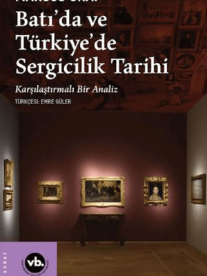 Batı'da ve Türkiye'de Sergicilik Tarihi