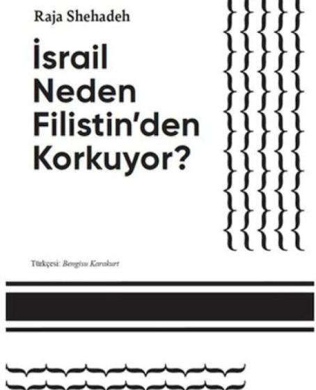 İsrail Neden Filistin'den Korkuyor? İsrail Neden Filistin'den Korkuyor?