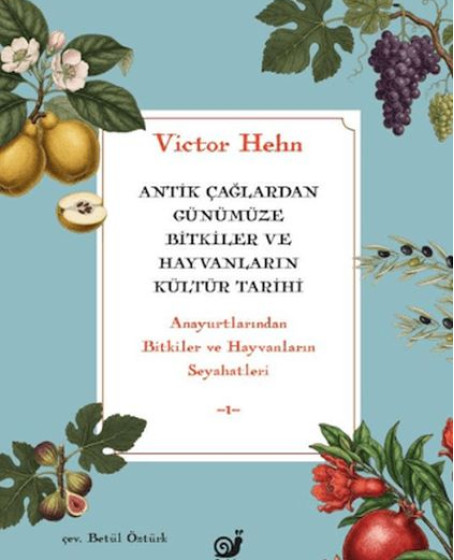 Antik Çağlardan Günümüze Bitkiler ve Hayvanların Kültür Tarihi