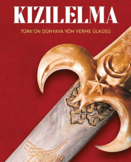 Kızılelma - Türk’ün Dünyaya Yön Verme Ülküsü